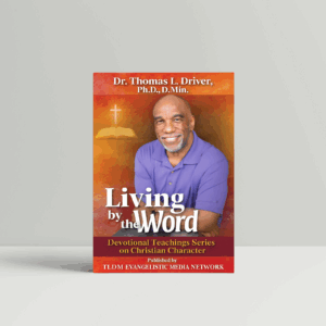Living By The Word: Devotional Teachings On Christian Character