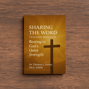 Sharing the Word: Teaching Series on Resting in God?s Quiet Strength (Psalm 131:1-3)