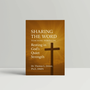 Sharing the Word: Teaching Series on Resting in God’s Quiet Strength (Psalm 131:1-3)