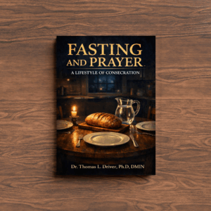 Fasting And Prayer: A Lifestyle Of Consecration