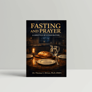 Fasting And Prayer: A Lifestyle Of Consecration