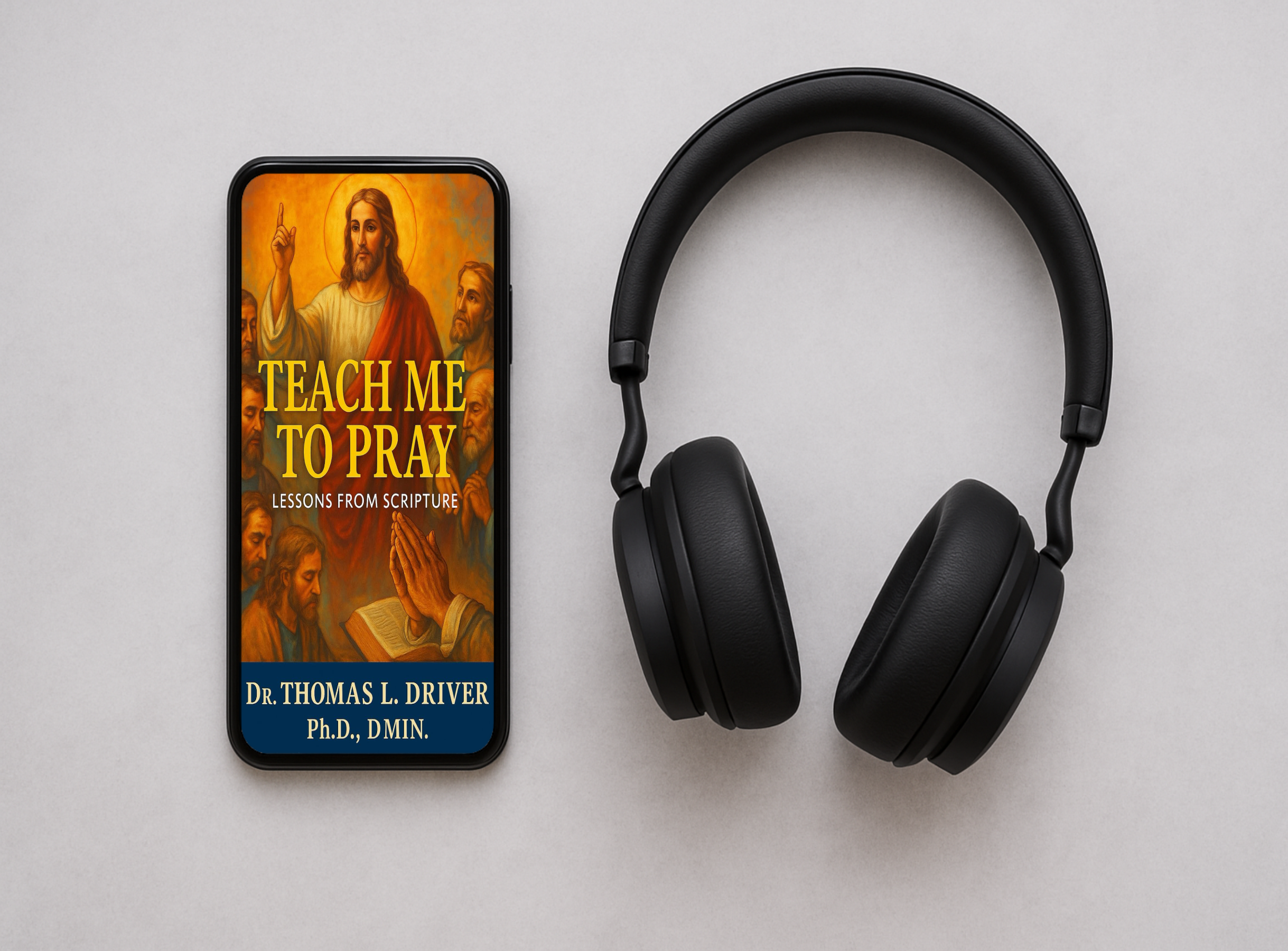 Teach Me To Pray: Lessons From Scripture