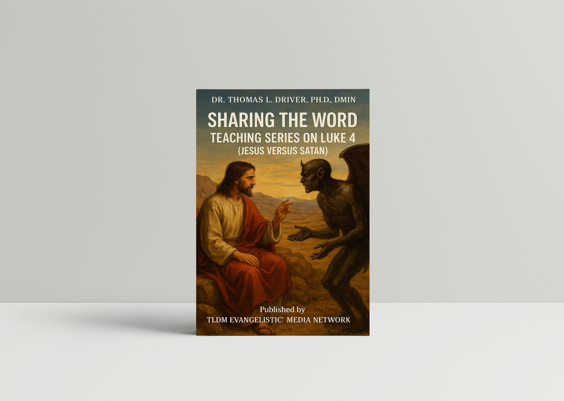 Sharing The Word: Teaching Series on Luke 4 (Jesus versus Satan): Spiritual Warfare