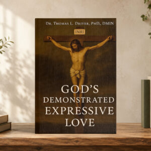 God’s Demonstrated Expressive Love