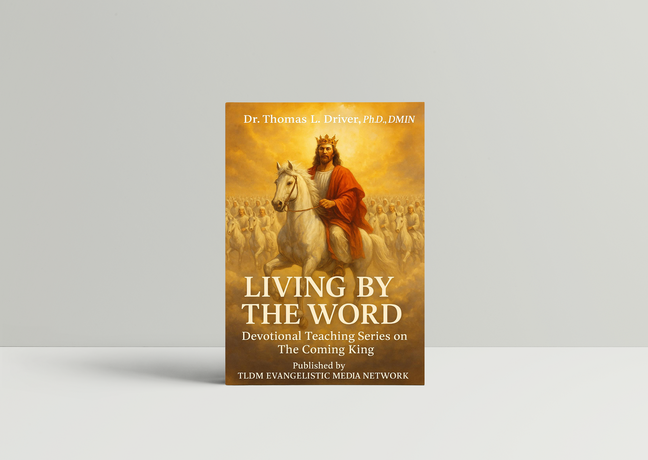 Living By The Word: Devotional Teaching Series on The Coming King