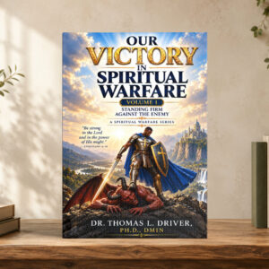 Our Victory In Spiritual Warfare: Volume 1