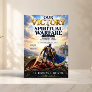 Our Victory In Spiritual Warfare: Volume 1